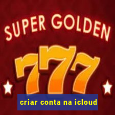 criar conta na icloud